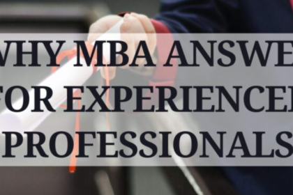 why MBA Answer for experienced Professionals