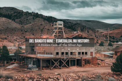 del bandito mine esmeralda nv history facts