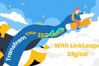 How LinkLeaps Digital Transform Your SEO Game